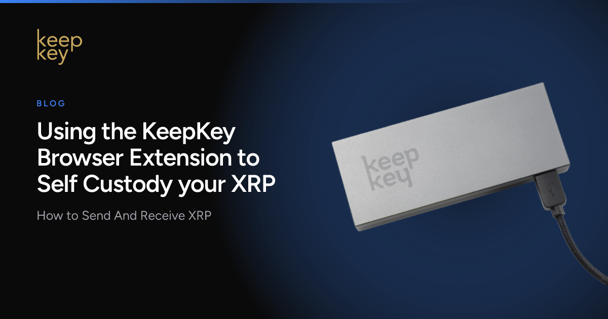 Using the KeepKey Browser Extension to Self Custody your XRP | KeepKey ...