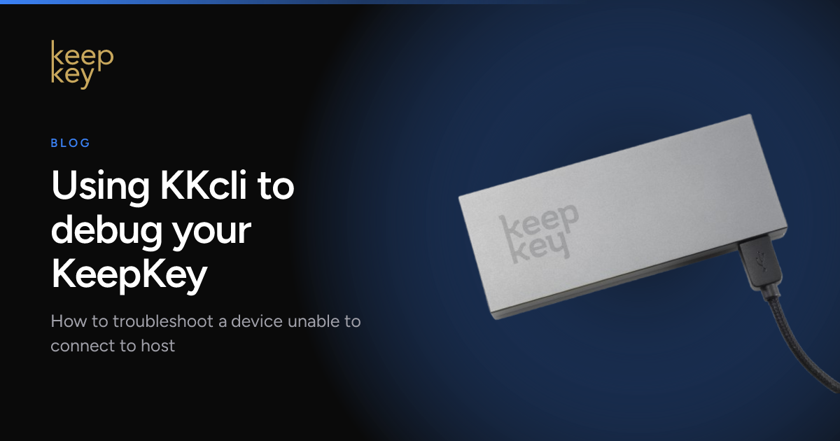 Using KKcli to debug your KeepKey | KeepKey Blog | KeepKey Hardware Wallet