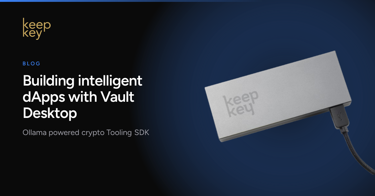 Building intelligent dApps with Vault Desktop | KeepKey Blog | KeepKey ...